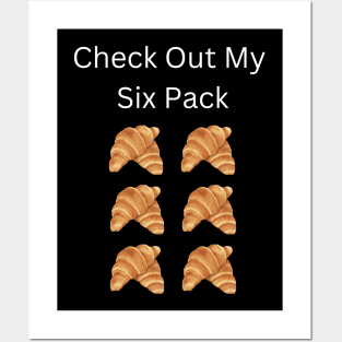 Check Out My Six Pack Croissant Posters and Art